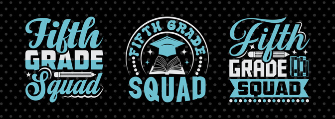 Fifth Grade Squad SVG Senior Graduation Cap Graduation Tshirt Design Senior Year Quote Design