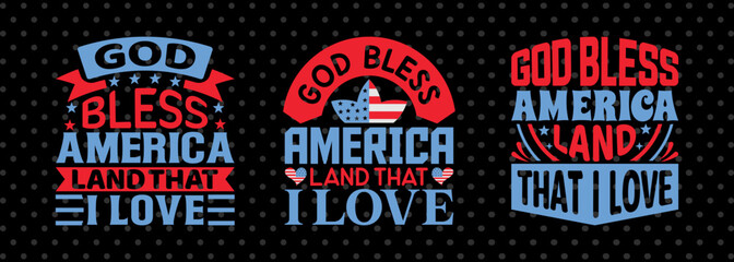 God Bless America Land That I Love SVG Independence Day T-shirt Design Memorable Day Bundle American Quote