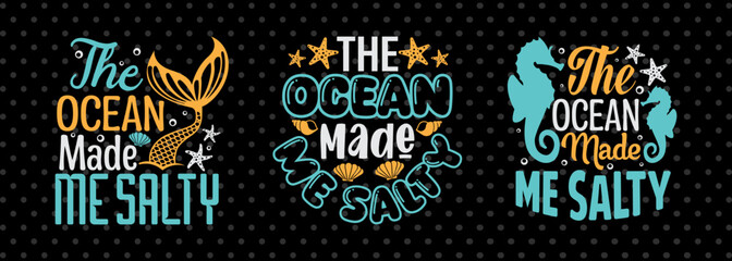 The Ocean Made Me Salty SVG Beach Life Vacation With Sea Beach Design Bundle Beach Quote Design