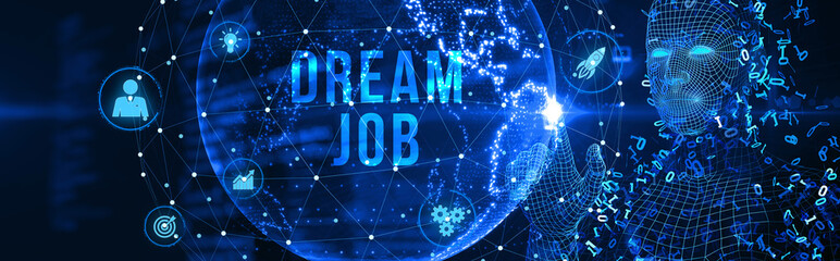 Dream job concept. Business, Technology, Internet and network concept. 3d illustration