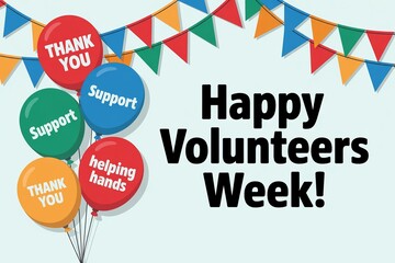 Happy Volunteers Week Colorful balloons celebrate support helping hands and thank you messages with