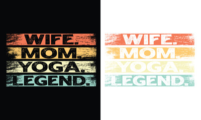 Wife Mom Yoga Legend.Mothers day Design.