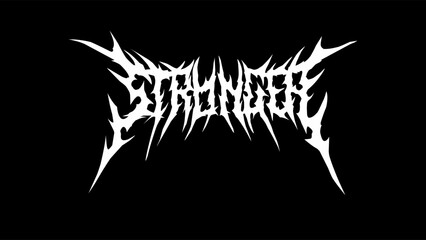 Stronger, typography vector in a striking and stiff touch dark metal font style lettering. for t-shirt print apparel, sticker, poster, logo and more