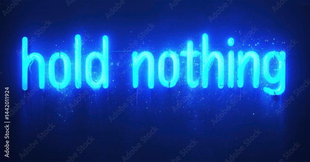 Aufkleber bright blue neon sign displays text hold nothing. dark background features subtle speckles, creating