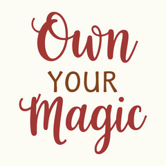 Own Your Magic typography t shirt design