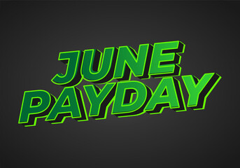 June Payday. Text effect design with bold and modern fonts for social media ads. Green colors