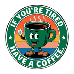 Cartoon coffee mug character with retro stripes and motivational coffee message