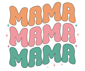 mama Retro,Mom Life Svg,Mother's Day,Stacked Mama,Boho Mama,Mom Era,Retro, Groovy,Girl Mom,Cool