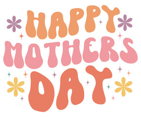 Happy mothers day Retro,Mom Life Svg,Mother's Day,Stacked Mama,Boho Mama,Mom Era,Retro, Groovy,Girl Mom,Cool