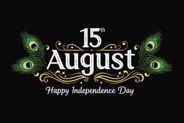 15 August India Independence Day Design with Peacock Feathers and Ashoka Chakra ,Patriotic Art for T-Shirt or Poster .