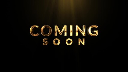 3D Golden Coming Soon Loop Text animation for Movie Trailer, Live Streaming, Music Teaser, Intro Video, Outro, Show Promotion, Theatre Synopsis with Black background alpha matte