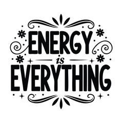 Energy is Everything Bold SVG