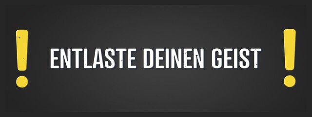 Fototapeta premium Entlaste deinen Geist (Unburden your mind) - A blackboard illustration with white text.