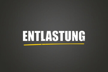 Entlastung (Relief) - A blackboard with white text.
