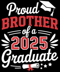 Proud Brother Of A 2025 Graduate Class Of 2025 Graduation