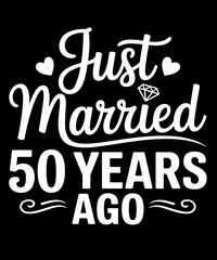 Just Married 50 Years Ago Funny 50th Wedding Anniversary