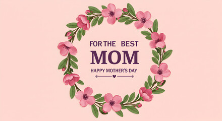 Happy mother's day card with flower wreath best mom greeting floral design for mothers day celebration