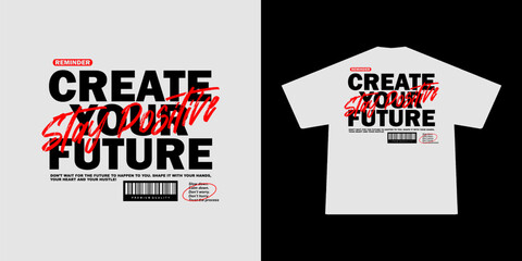 Futuristic Motivational quote about your future. can use for t shirt design, vector graphic, typographic poster or tshirts street wear and Urban style