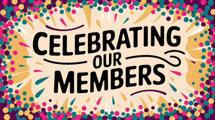 celebrating our members