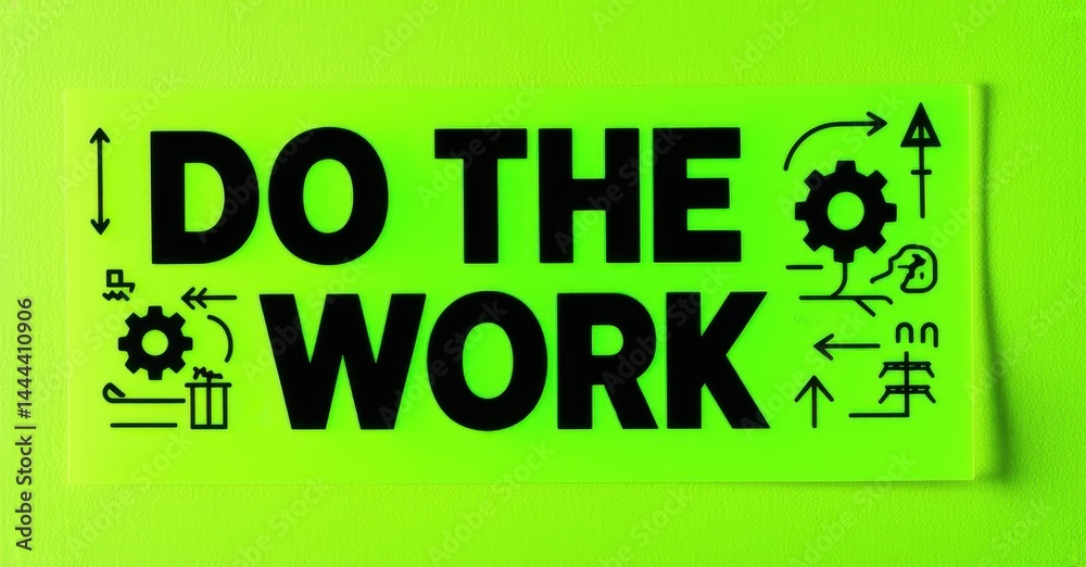Poster bright green rectangular card displays bold black text reading do the work. gears, arrows surround m