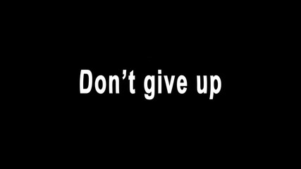 motivational black background with bold white text saying don't give up to encourage persistence, resilience, mental strength and positive mindset	