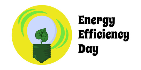 Energy Efficiency Day, design idea for a horizontal poster, banner or leaflet about environmental protection