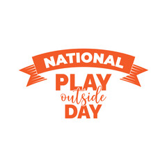NATIONAL PLAY OUTSIDE DAY silhouette vector illustration .
