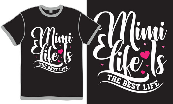 Mimi Life Is The Best Life, Inspirational Say Mimi Lover Design, Heart Love Mimi Design Vector Art