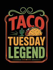 Taco Tuesday legend typographic t shirt design
