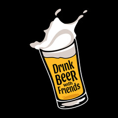 Beer glass with spalsh. Drink beer with friends calligraphy text vector illustration