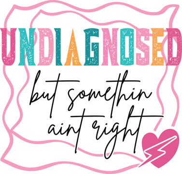 Undiagnosed but somethin aint right Svg