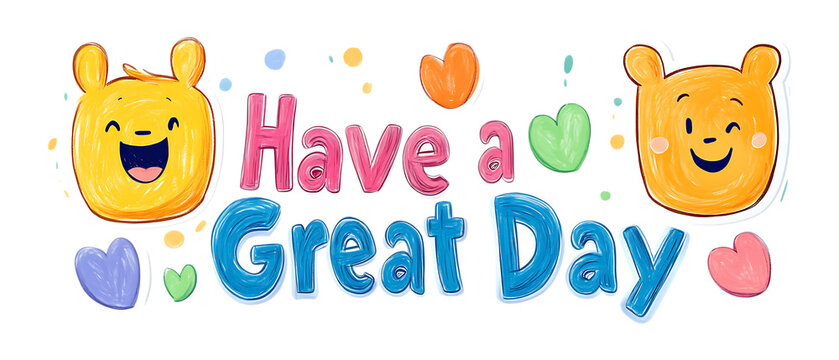 Pack of Have a Great Day Against Transparent Background for Motivational Branding, Positive Messaging, or Inspirational Projects
