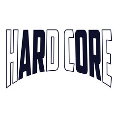 hard core typography design vector, for t-shirt, poster and other uses