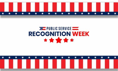 
Public Service Recognition Week , celebrated to honor and respect the services of men and women. Patriotic backdrop