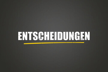 Obraz premium Entscheidungen (Decisions) - A blackboard with white text.