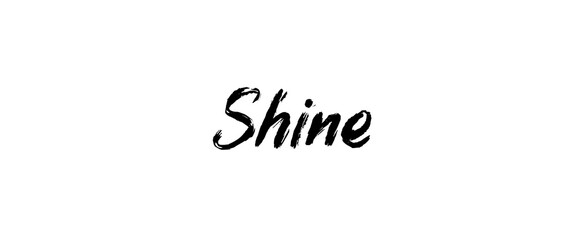 Shine text design for uses of fashion, art, designs for prints, posters, cards, t shirt, coffee mug hoodies etc.