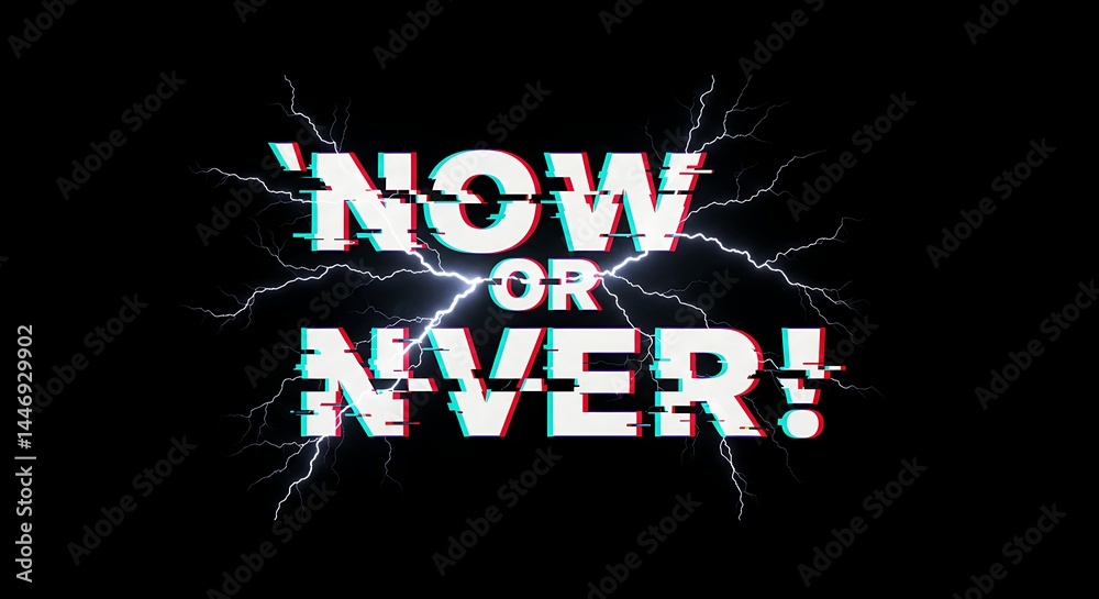 Fototapete now or never text with glitch effect and lightning on dark background