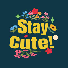 Obraz premium STAY CUTE- POSITIVITY T-SHIRT DESIGN