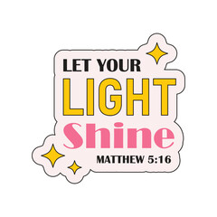 Christian sticker in groovy style. Bible passage MATTHEW 5:16 Let your light shine