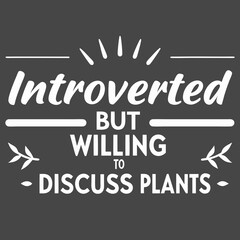 Obraz premium Introverted Plant Lover Typography T-Shirt Vector Design