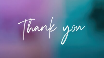A thank you message in white script on a blurred teal and purple background