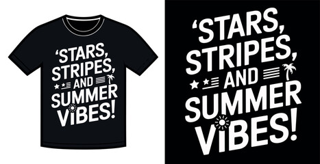 Stylish T-shirt design with "Stars, Stripes, and Summer Vibes" graphic.