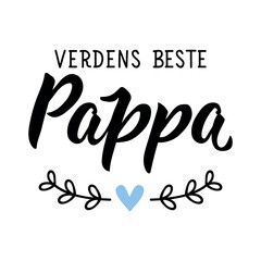 Fototapeta premium Translation from Norwegian: The best dad in the world. Holidays card. Ink illustration. Perfect design for greeting cards, posters and social media. Norwegian Lettering. Father's Day card