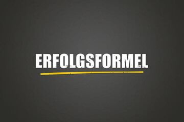 Erfolgsformel (Formula for success) - A blackboard with white text.