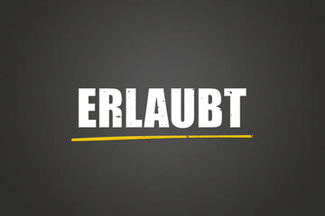 erlaubt (allowed) - A blackboard with white text.