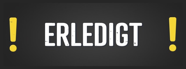 erledigt (completed) - A blackboard illustration with white text.