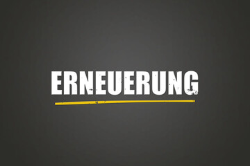 Erneuerung (renewal) - A blackboard with white text.