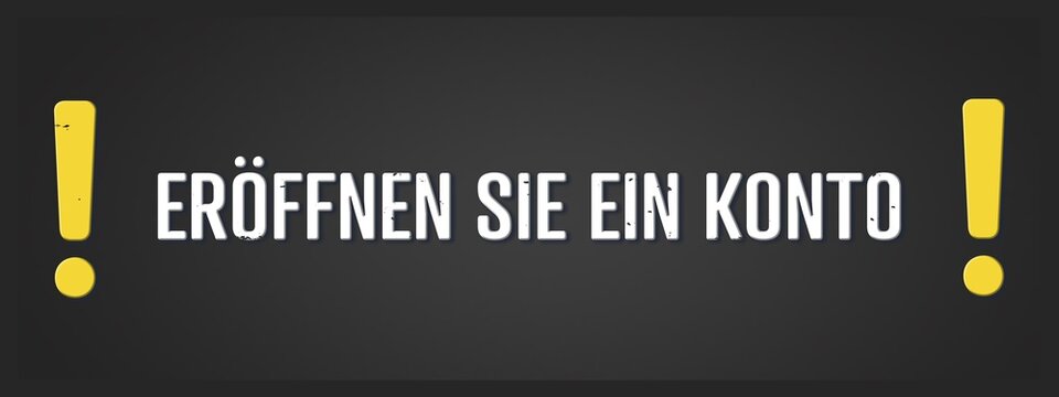 Eroeffnen Sie ein Konto (Open an account) - A blackboard illustration with white text.