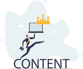 Content is king, advertising strategy to build customer engagement or online audience, storytelling or good articles on website, character life .