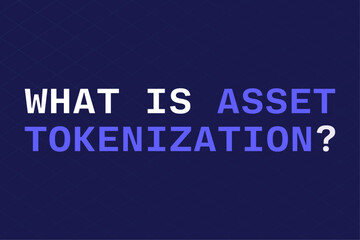 What is Asset Tokenization? Dark background with text. Vector illustration.